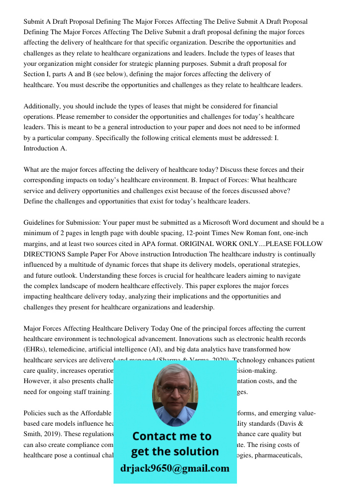 Submit a draft proposal defining the major forces affecting the delivery of healthcare for that specific organization. Describe the opportunities and challenges