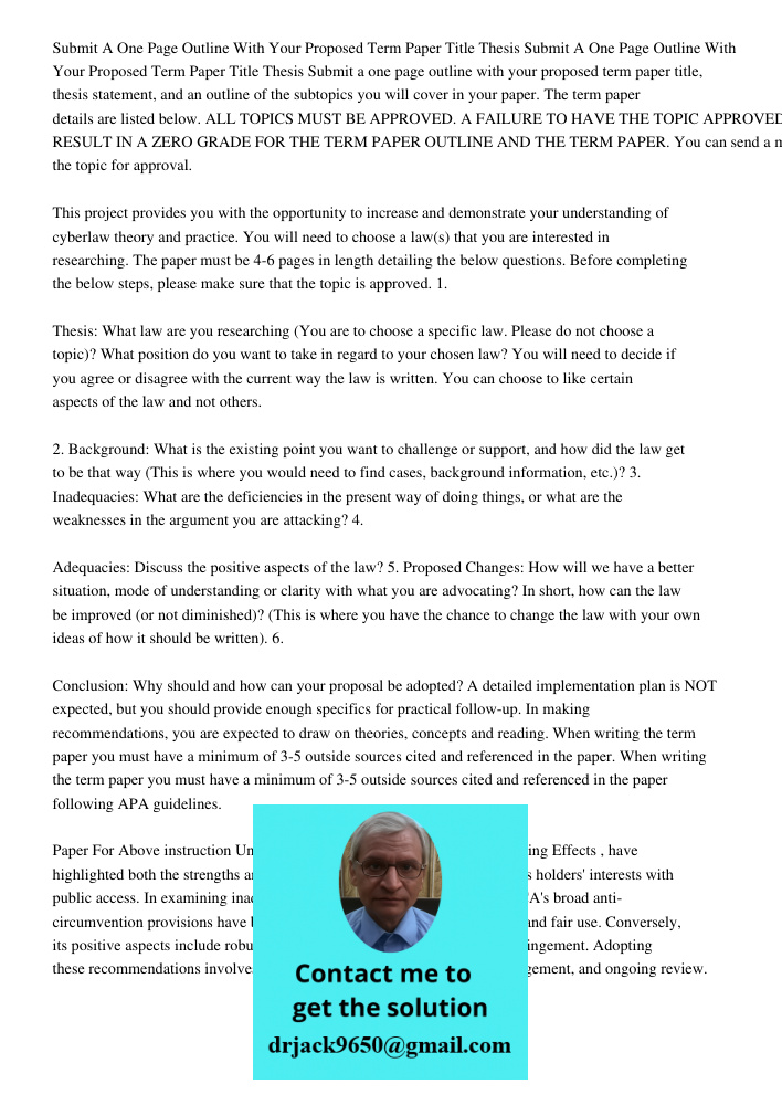 Submit a one page outline with your proposed term paper title, thesis statement, and an outline of the subtopics you will cover in your paper. The term paper de