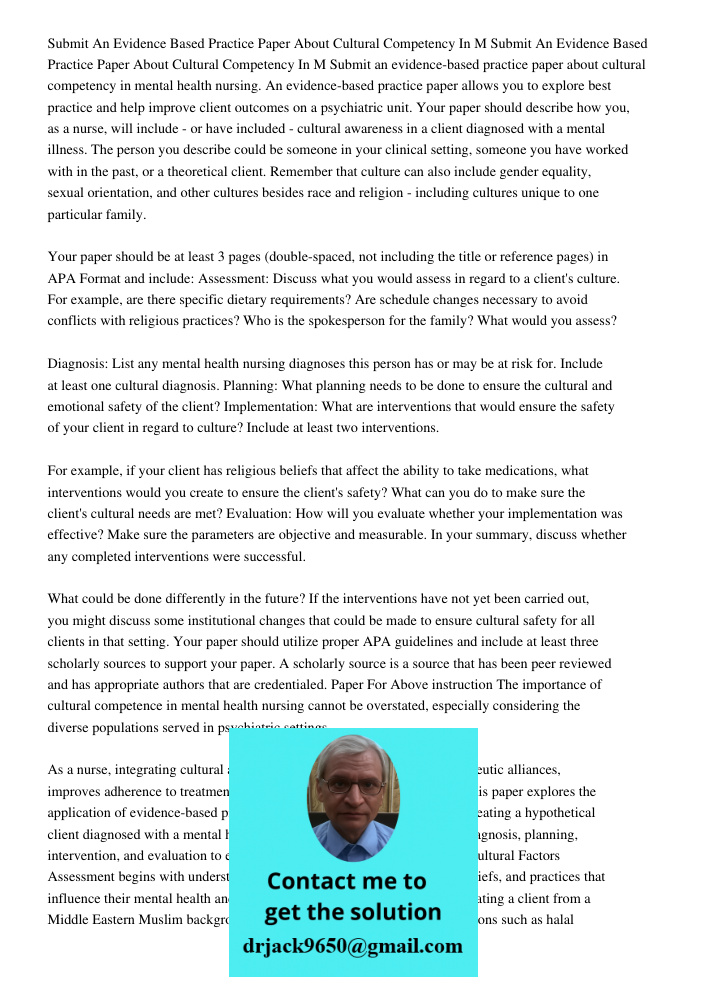 Submit an evidence-based practice paper about cultural competency in mental health nursing. An evidence-based practice paper allows you to explore best practice