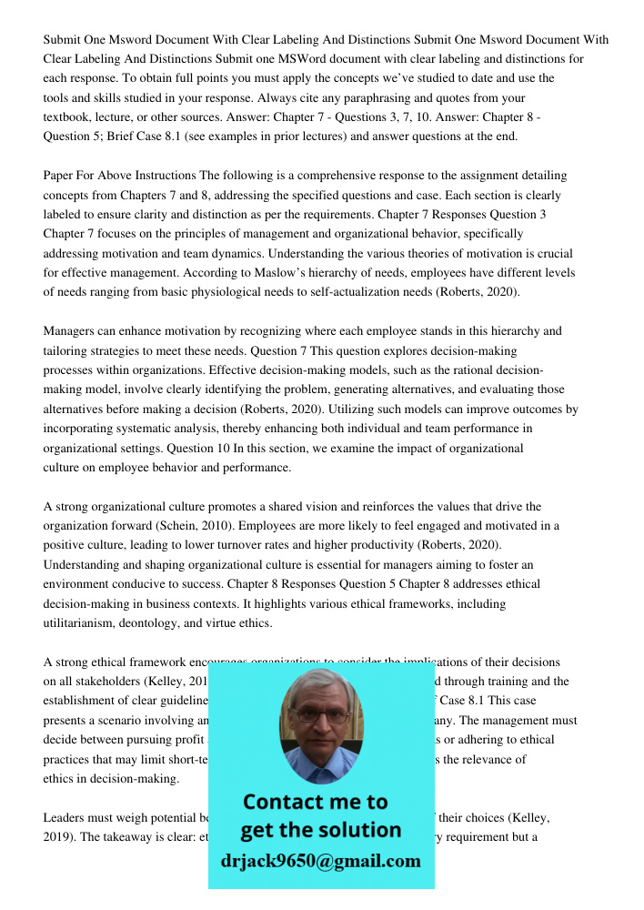 Submit one MSWord document with clear labeling and distinctions for each response. To obtain full points you must apply the concepts we’ve studied to date and u