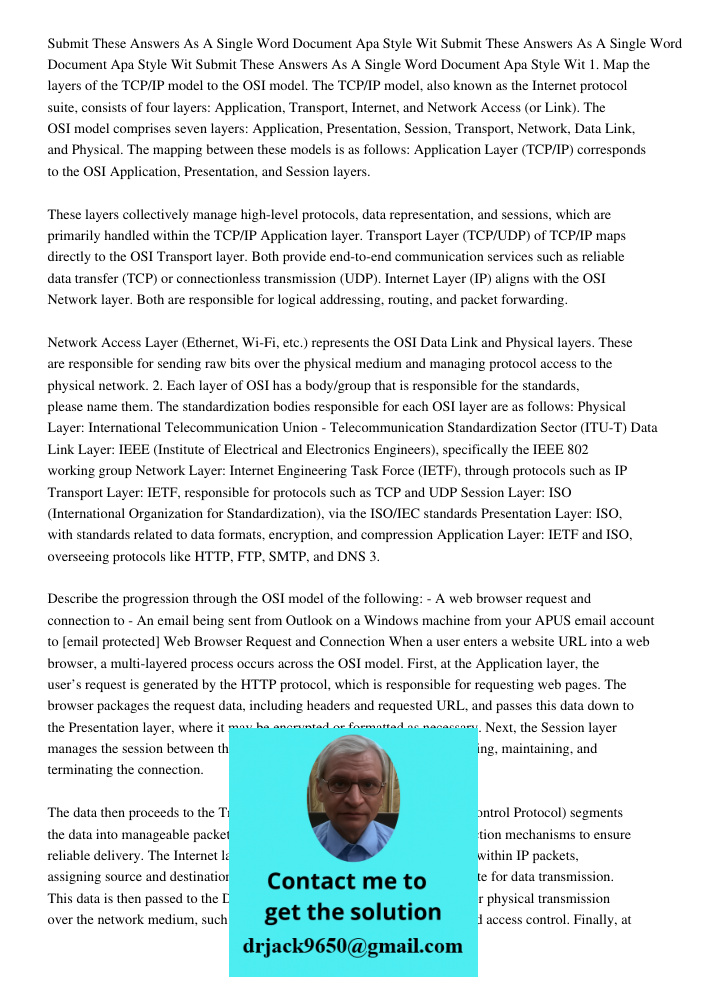 Submit These Answers As A Single Word Document Apa Style Wit 1. Map the layers of the TCP/IP model to the OSI model. The TCP/IP model, also known as the Interne