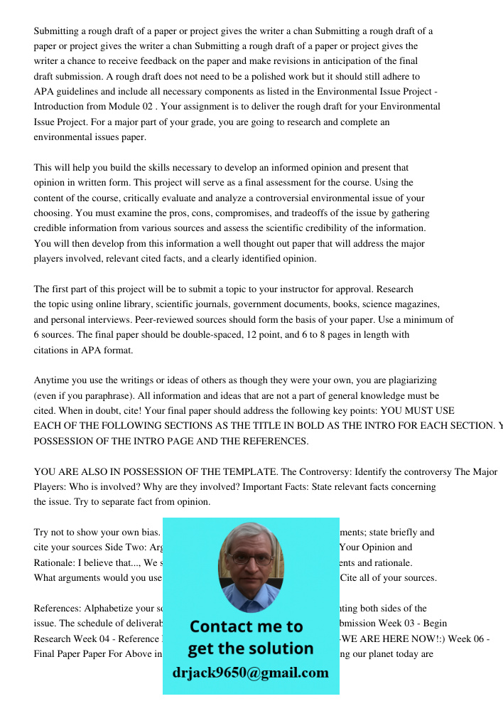 Submitting a rough draft of a paper or project gives the writer a chance to receive feedback on the paper and make revisions in anticipation of the final draft 