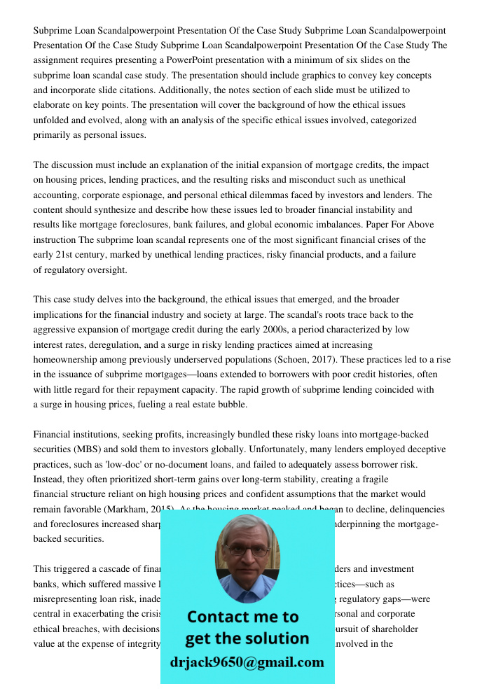 Subprime Loan Scandalpowerpoint Presentation Of the Case Study The assignment requires presenting a PowerPoint presentation with a minimum of six slides on the 