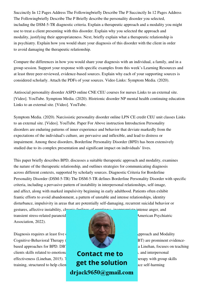 Briefly describe the personality disorder you selected, including the DSM-5-TR diagnostic criteria. Explain a therapeutic approach and a modality you might use 