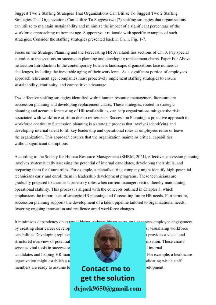 Suggest two (2) staffing strategies that organizations can utilize to maintain sustainability and minimize the impact of a significant percentage of the workfor