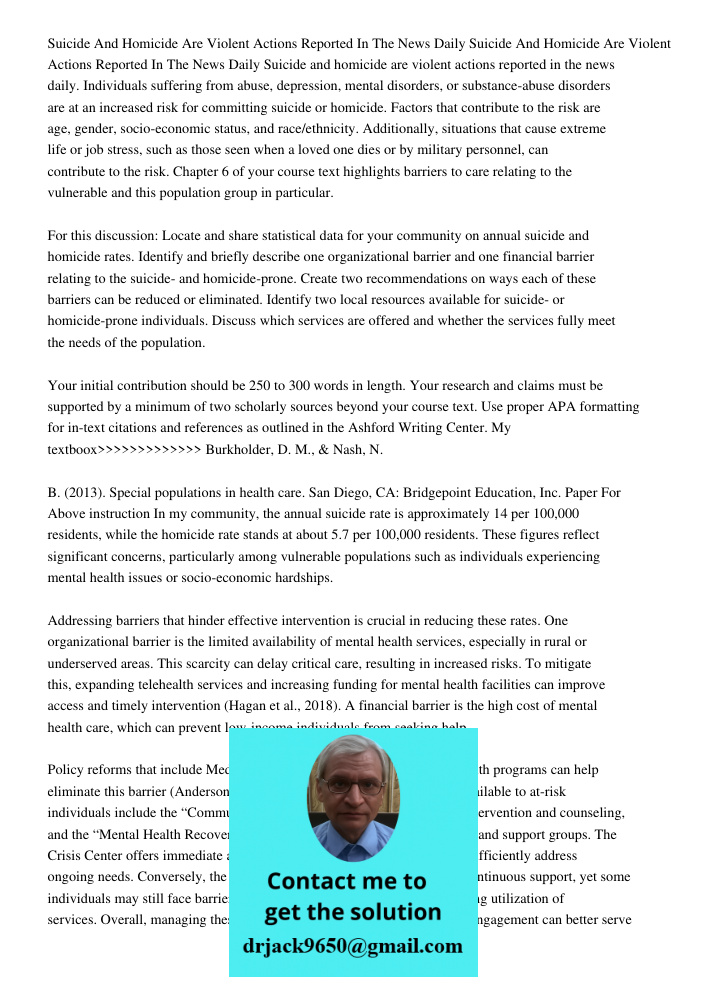 Suicide and homicide are violent actions reported in the news daily. Individuals suffering from abuse, depression, mental disorders, or substance-abuse disorder