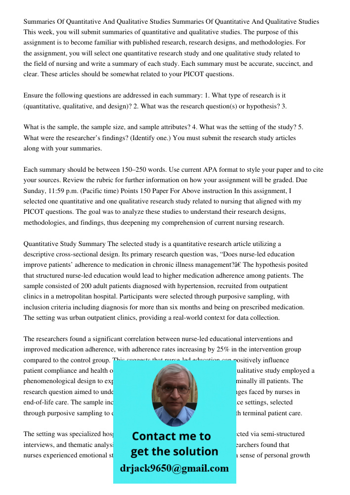 This week, you will submit summaries of quantitative and qualitative studies. The purpose of this assignment is to become familiar with published research, rese