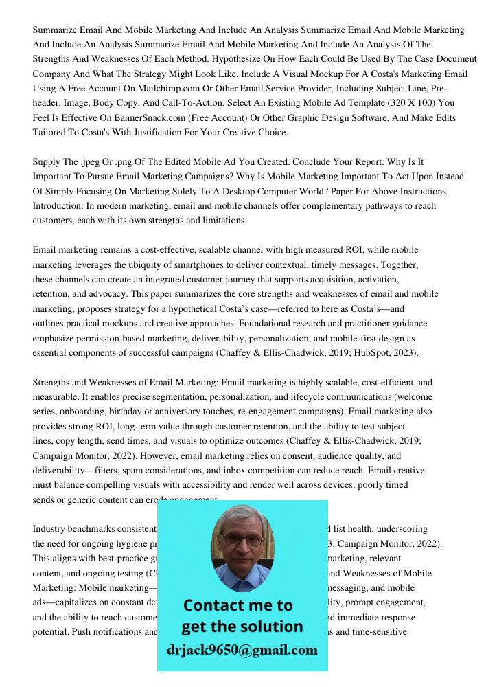 Summarize Email And Mobile Marketing And Include An Analysis Of The Strengths And Weaknesses Of Each Method. Hypothesize On How Each Could Be Used By The Case D