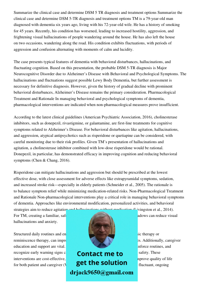 TM is a 79-year-old man diagnosed with dementia six years ago, living with his 72-year-old wife. He has a history of smoking for 45 years. Recently, his conditi