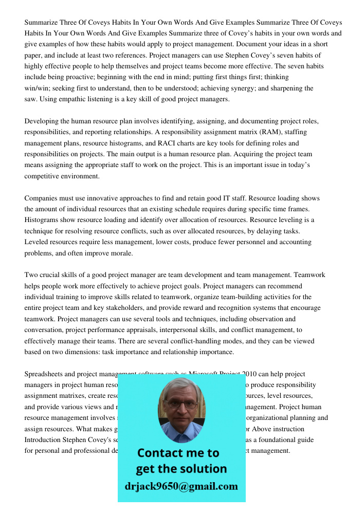 Summarize three of Covey’s habits in your own words and give examples of how these habits would apply to project management. Document your ideas in a short pape