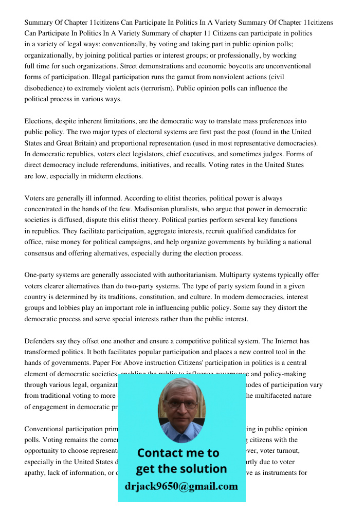 Summary of chapter 11 Citizens can participate in politics in a variety of legal ways: conventionally, by voting and taking part in public opinion polls; organi