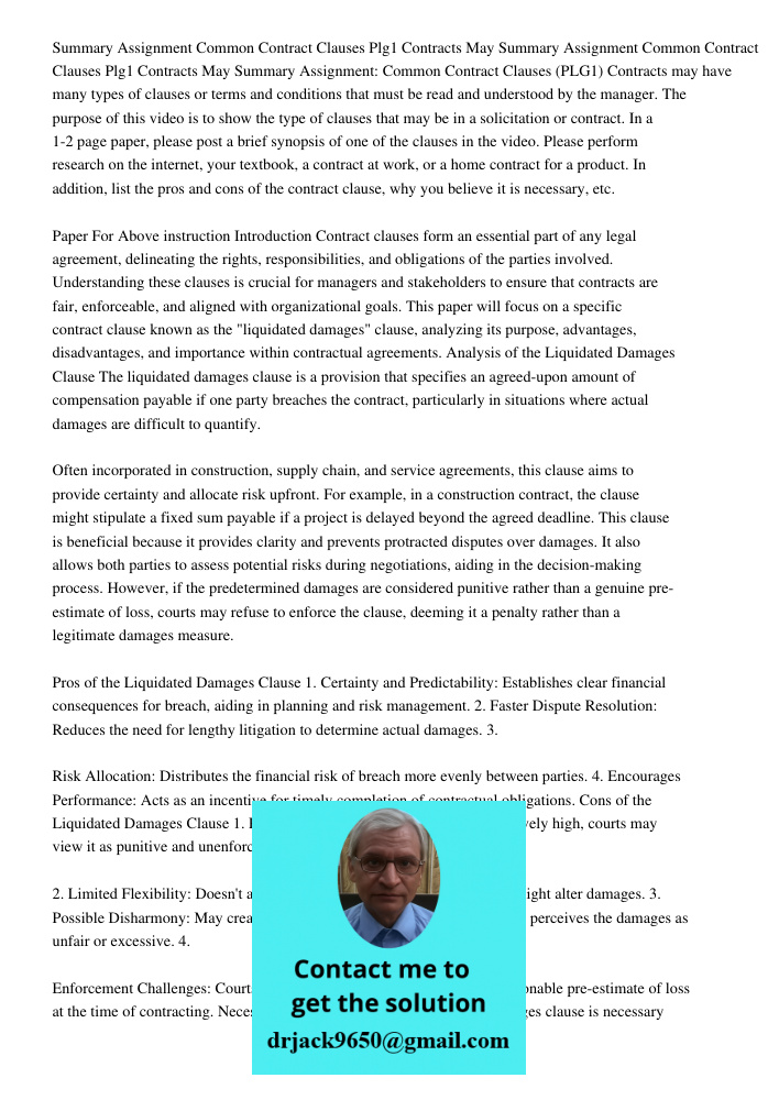 Summary Assignment: Common Contract Clauses (PLG1) Contracts may have many types of clauses or terms and conditions that must be read and understood by the mana