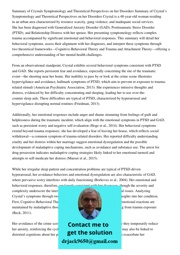 Crystal is a 48-year-old woman residing in an urban area characterized by resource scarcity, gang violence, and inadequate social services. She has been diagnos