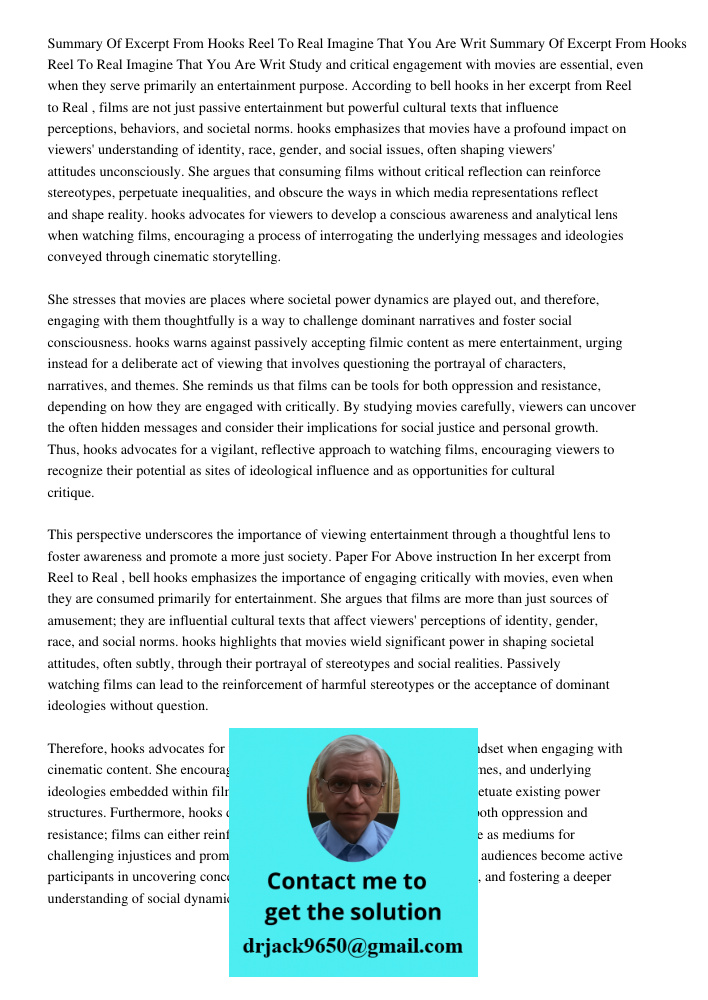 Study and critical engagement with movies are essential, even when they serve primarily an entertainment purpose. According to bell hooks in her excerpt from Re