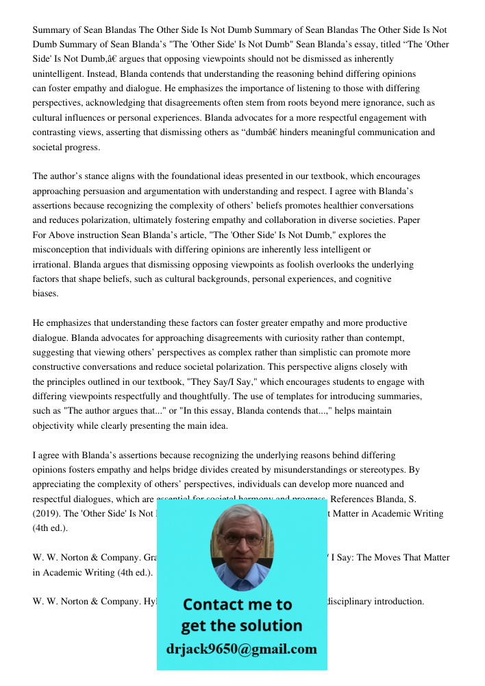 Summary of Sean Blandas The Other Side Is Not Dumb Sean Blanda’s essay, titled “The 'Other Side' Is Not Dumb,” argues that opposing viewpoints should not be dis