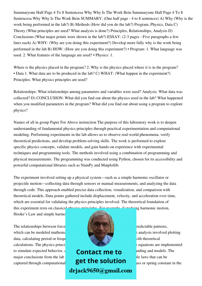 SUMMARY: (One half page - 4 to 8 sentences) A) Why (Why is the work being performed in the lab?) B) Methods (How did you do the lab?) Program, Physics, Data C) 
