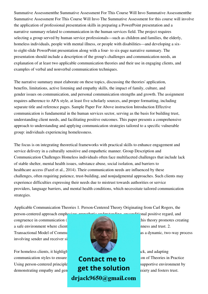 The Summative Assessment for this course will involve the application of professional presentation skills in preparing a PowerPoint presentation and a narrative