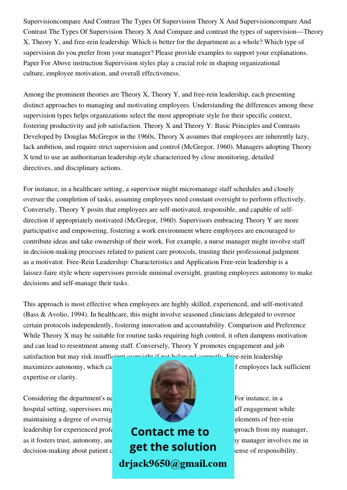 Compare and contrast the types of supervision—Theory X, Theory Y, and free-rein leadership. Which is better for the department as a whole? Which type of supervi