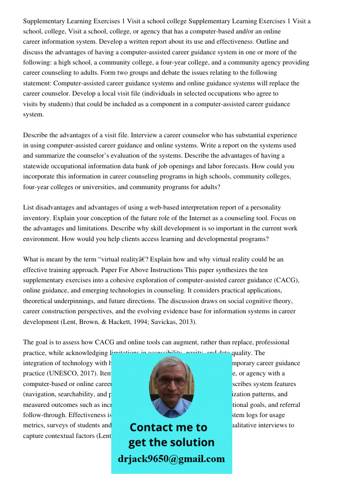 Visit a school, college, or agency that has a computer-based and/or an online career information system. Develop a written report about its use and effectivenes