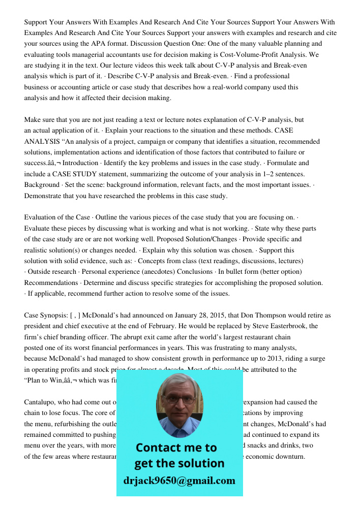 Support your answers with examples and research and cite your sources using the APA format. Discussion Question One: One of the many valuable planning and evalu