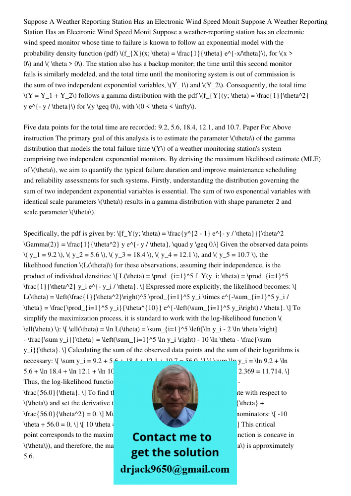 Suppose a weather-reporting station has an electronic wind speed monitor whose time to failure is known to follow an exponential model with the probability dens