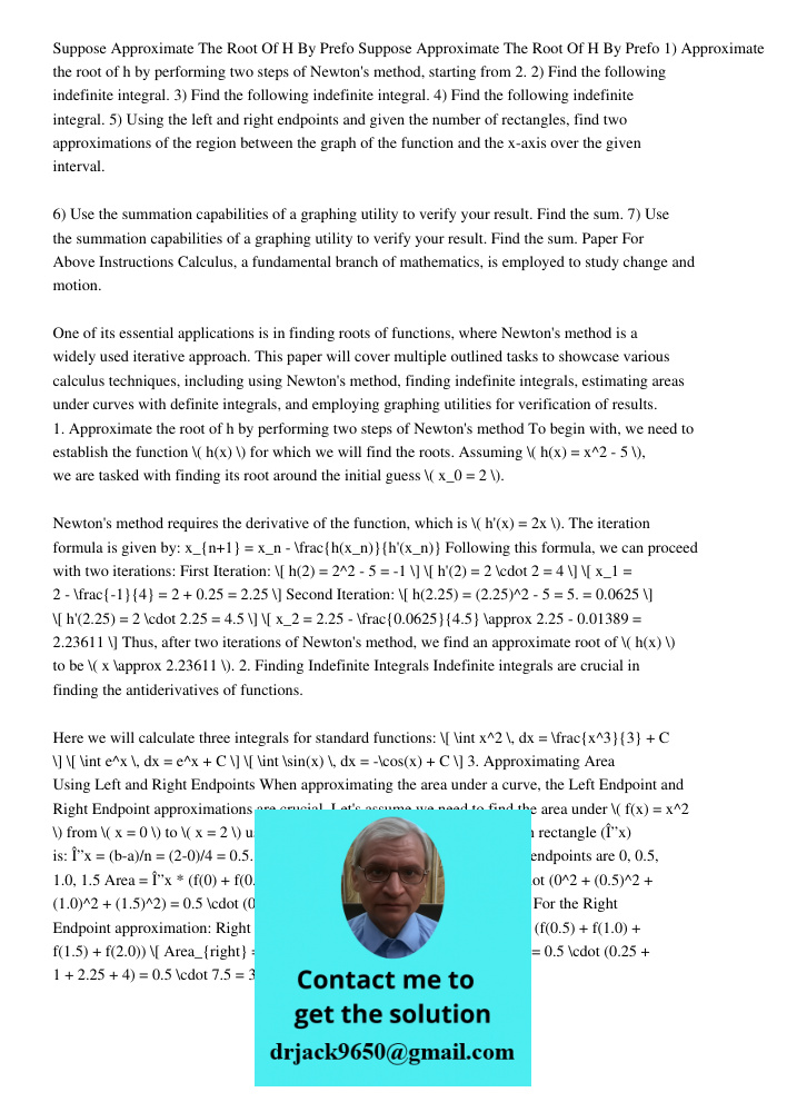1) Approximate the root of h by performing two steps of Newton's method, starting from 2. 2) Find the following indefinite integral. 3) Find the following indef