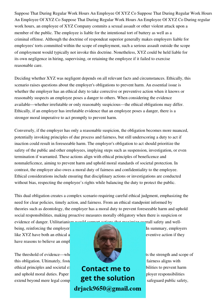 Suppose That During Regular Work Hours An Employee Of XYZ Co During regular work hours, an employee of XYZ Company commits a sexual assault or other violent att