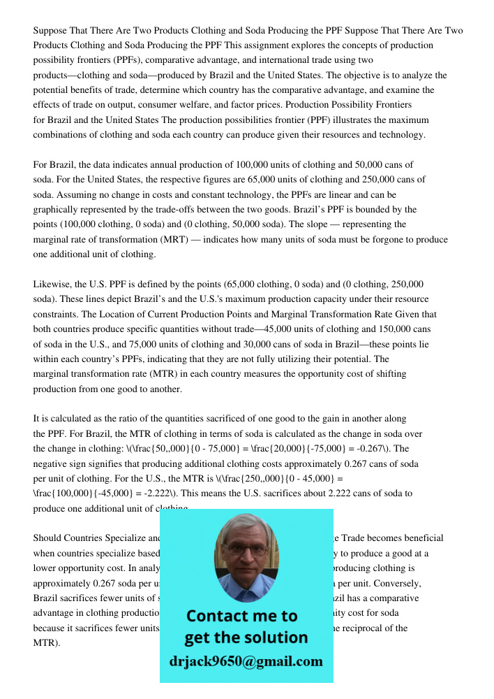 This assignment explores the concepts of production possibility frontiers (PPFs), comparative advantage, and international trade using two products—clothing and