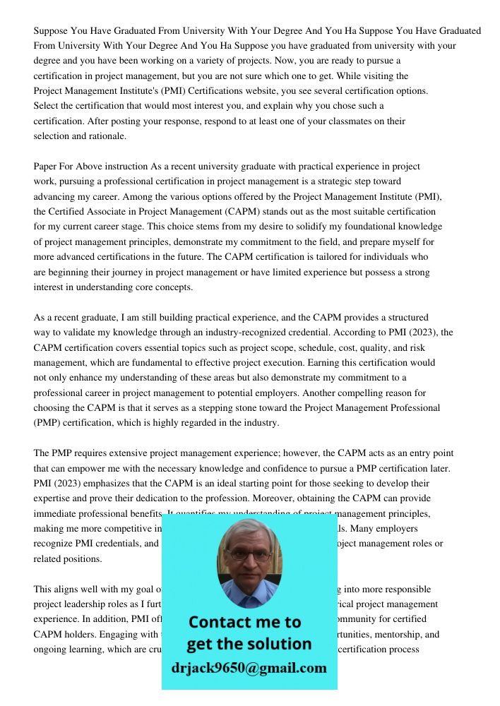 Suppose you have graduated from university with your degree and you have been working on a variety of projects. Now, you are ready to pursue a certification in 