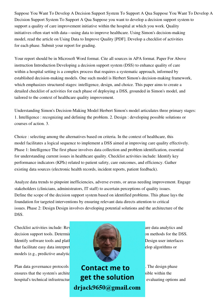 Suppose you want to develop a decision support system to support a quality of care improvement initiative within the hospital at which you work. Quality initiat