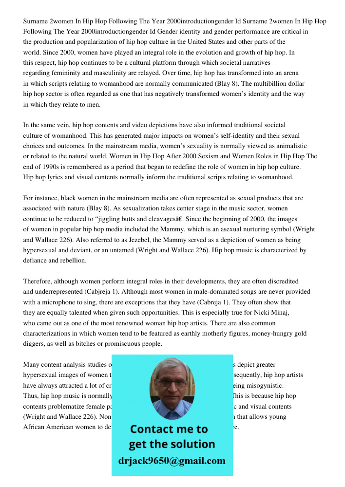 Gender identity and gender performance are critical in the production and popularization of hip hop culture in the United States and other parts of the world. S