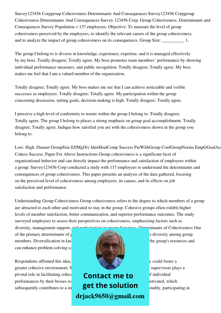 Survey 123456 Corp. Group Cohesiveness. Determinants and Consequences Survey Population = 137 employees. Objective: To measure the level of group cohesiveness p