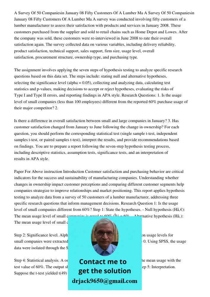 A survey was conducted involving fifty customers of a lumber manufacturer to assess their satisfaction with products and services in January 2008. These custome
