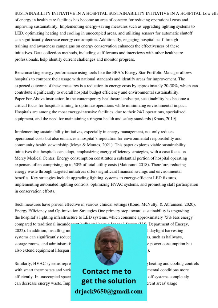 Low efficiency usage of energy in health care facilities has become an area of concern for reducing operational costs and improving sustainability. Implementing