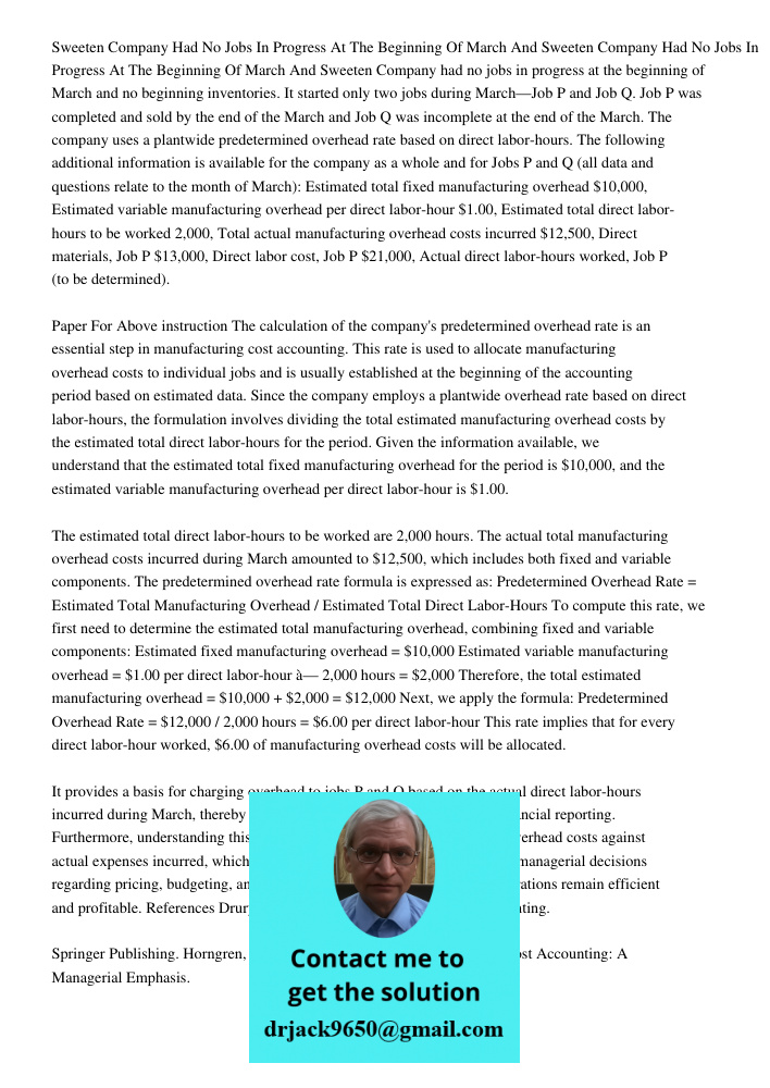 Sweeten Company had no jobs in progress at the beginning of March and no beginning inventories. It started only two jobs during March—Job P and Job Q. Job P was