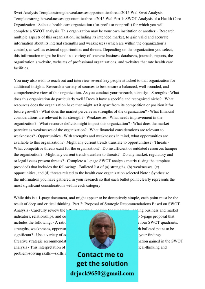 Part 1: SWOT Analysis of a Health Care Organization · Select a health care organization (for-profit or nonprofit) for which you will complete a SWOT analysis. T
