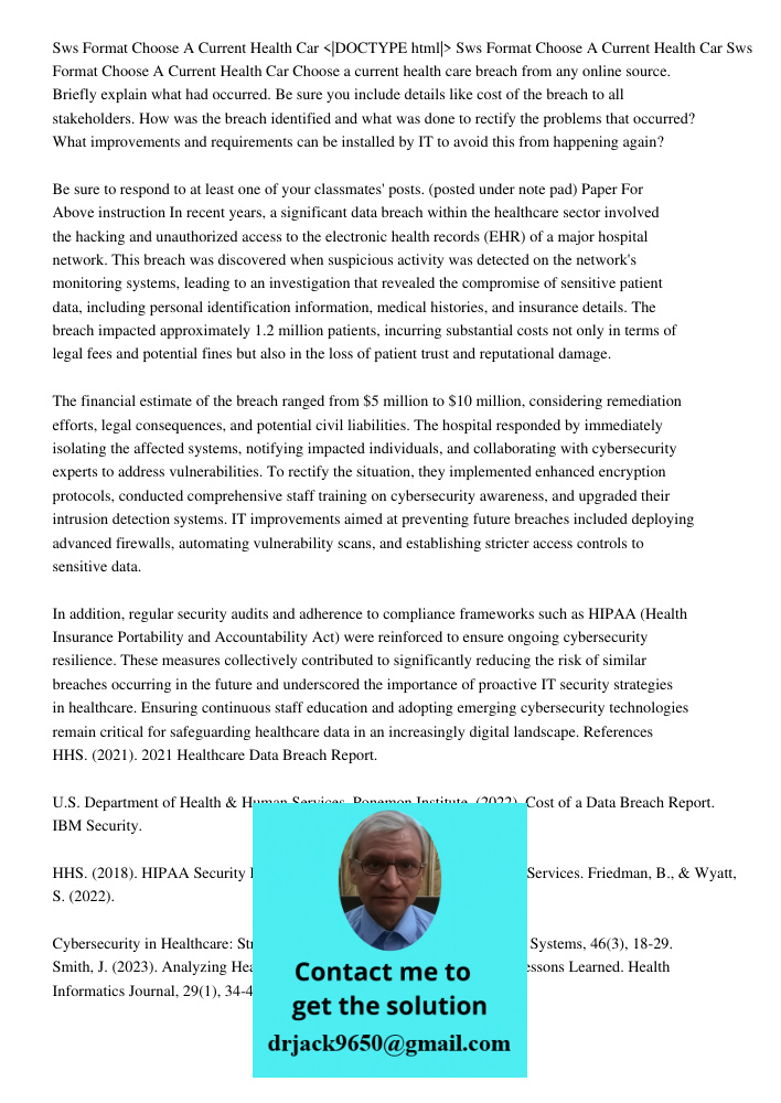 Sws Format Choose A Current Health Car Choose a current health care breach from any online source. Briefly explain what had occurred. Be sure you include detail