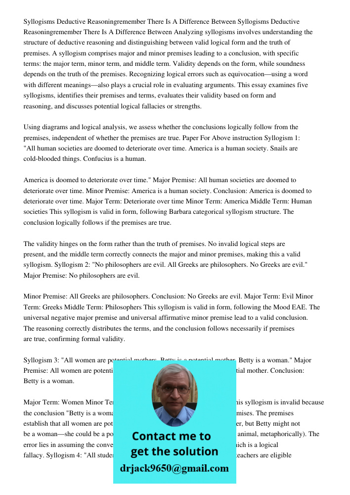 Analyzing syllogisms involves understanding the structure of deductive reasoning and distinguishing between valid logical form and the truth of premises. A syll
