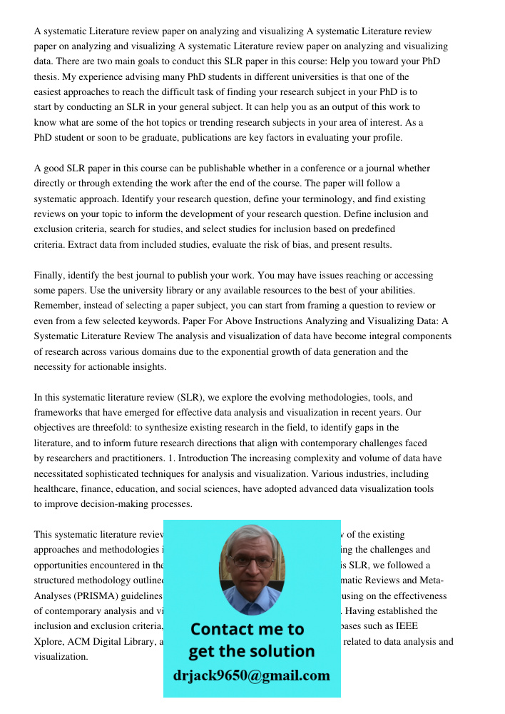 A systematic Literature review paper on analyzing and visualizing data. There are two main goals to conduct this SLR paper in this course: Help you toward your 