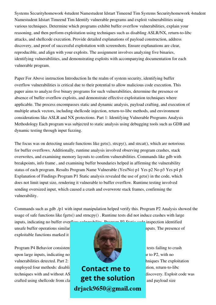 Identify vulnerable programs and exploit vulnerabilities using various techniques. Determine which programs exhibit buffer overflow vulnerabilities, explain you