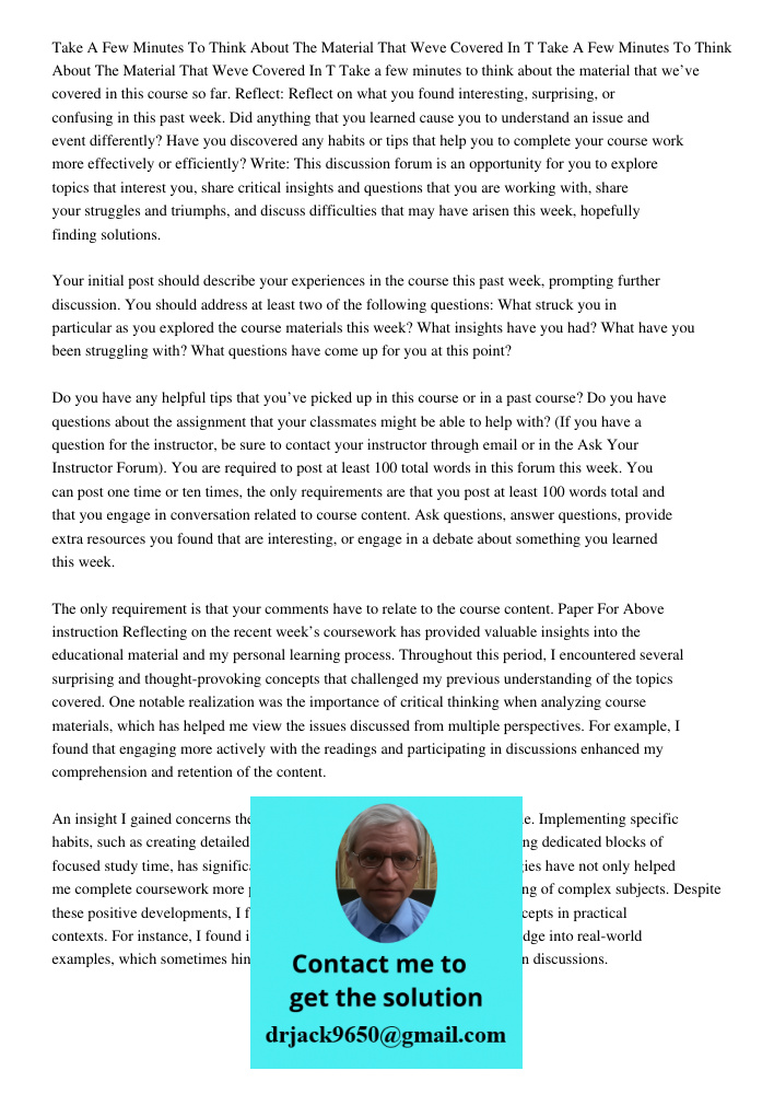 Take a few minutes to think about the material that we’ve covered in this course so far. Reflect: Reflect on what you found interesting, surprising, or confusin