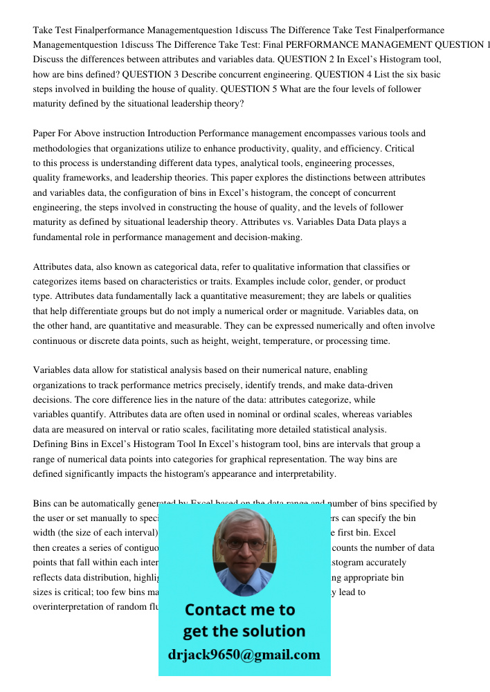 Take Test: Final PERFORMANCE MANAGEMENT QUESTION 1 Discuss the differences between attributes and variables data. QUESTION 2 In Excel’s Histogram tool, how are 