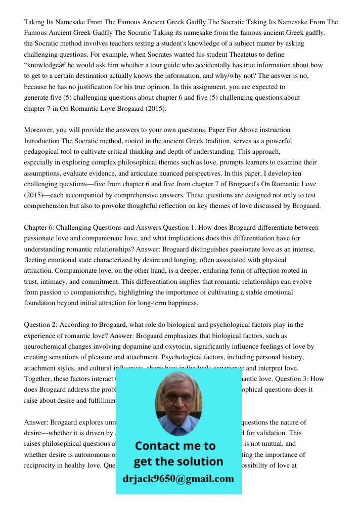 Taking its namesake from the famous ancient Greek gadfly, the Socratic method involves teachers testing a student's knowledge of a subject matter by asking chal