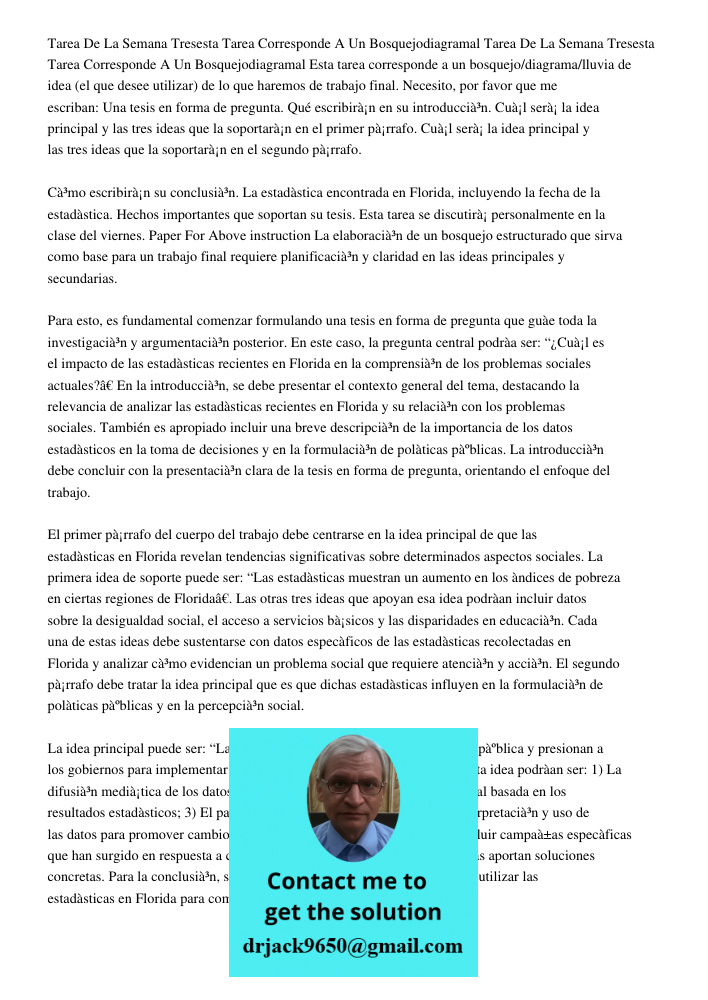 Esta tarea corresponde a un bosquejo/diagrama/lluvia de idea (el que desee utilizar) de lo que haremos de trabajo final. Necesito, por favor que me escriban: Un