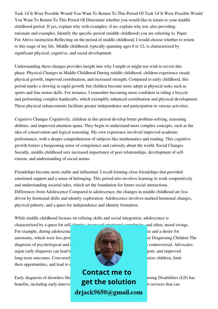 Determine whether you would like to return to your middle childhood period. If yes, explain why with examples; if no, explain why not, also providing rationale 
