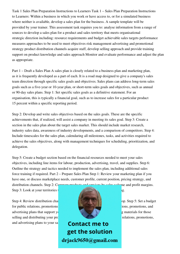 Within a business in which you work or have access to, or for a simulated business where neither is available, develop a sales plan for the business. A sample t