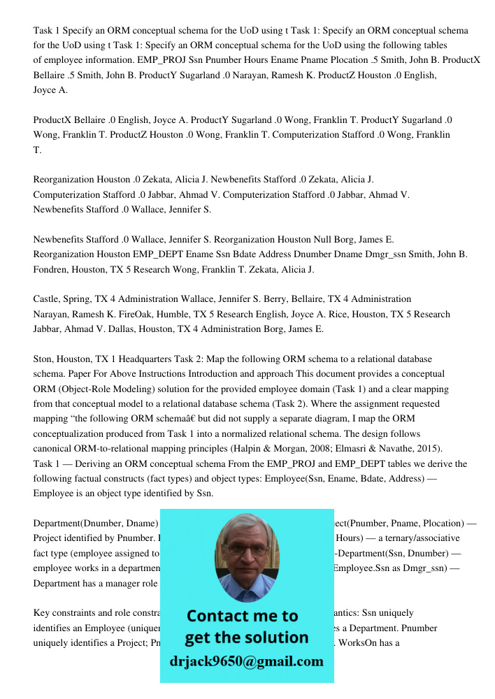 Task 1: Specify an ORM conceptual schema for the UoD using the following tables of employee information. EMP_PROJ Ssn Pnumber Hours Ename Pname Plocation .5 Smi