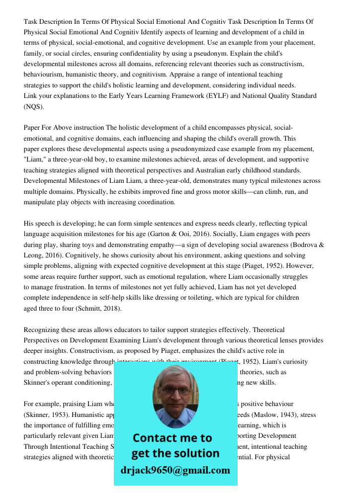 Identify aspects of learning and development of a child in terms of physical, social-emotional, and cognitive development. Use an example from your placement, f