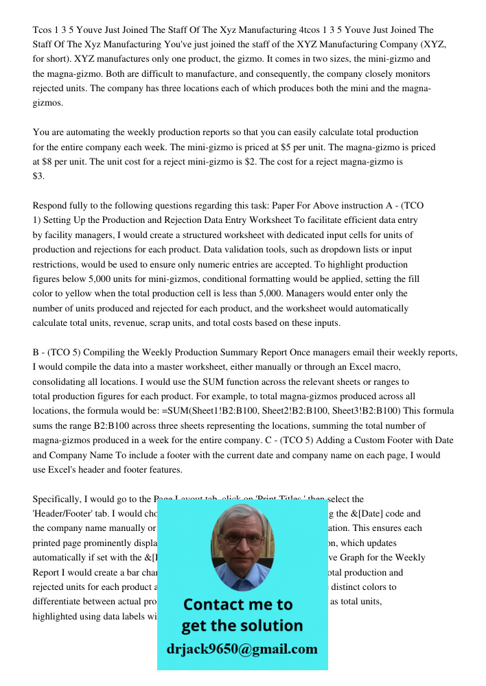 You've just joined the staff of the XYZ Manufacturing Company (XYZ, for short). XYZ manufactures only one product, the gizmo. It comes in two sizes, the mini-gi