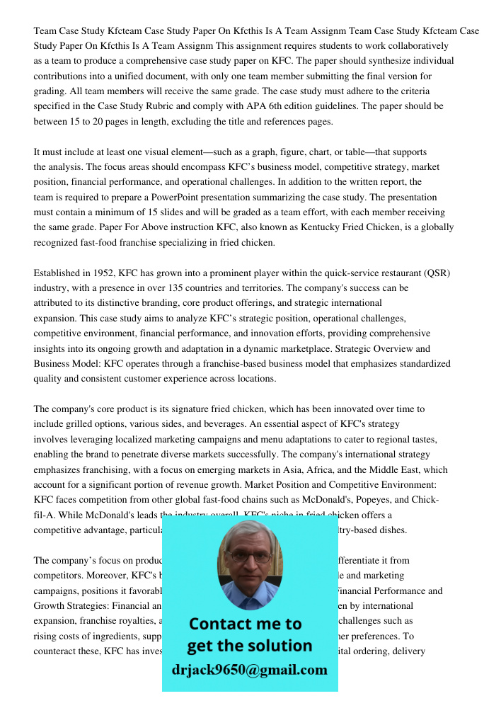 This assignment requires students to work collaboratively as a team to produce a comprehensive case study paper on KFC. The paper should synthesize individual c